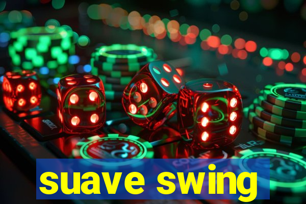 suave swing